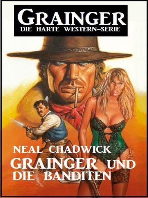 Title details for Grainger und die Banditen by Neal Chadwick - Available